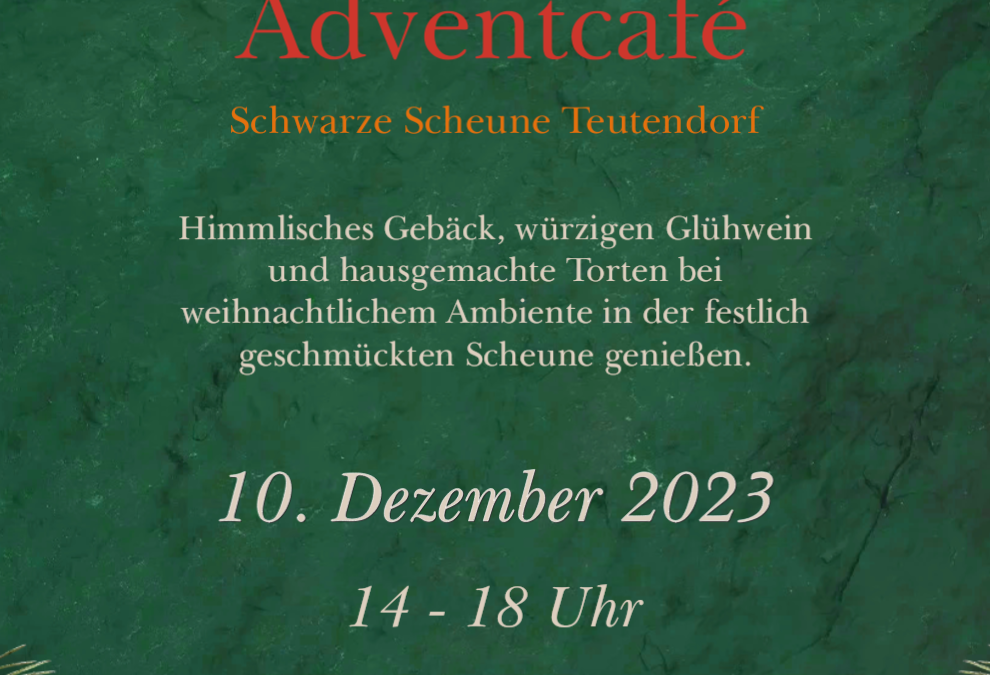 Adventcafé in der Schwarzen Scheune in Teutendorf!